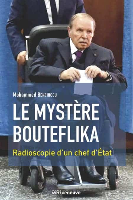 Le Mystère Bouteflika. Radioscopie d'un chef d'État