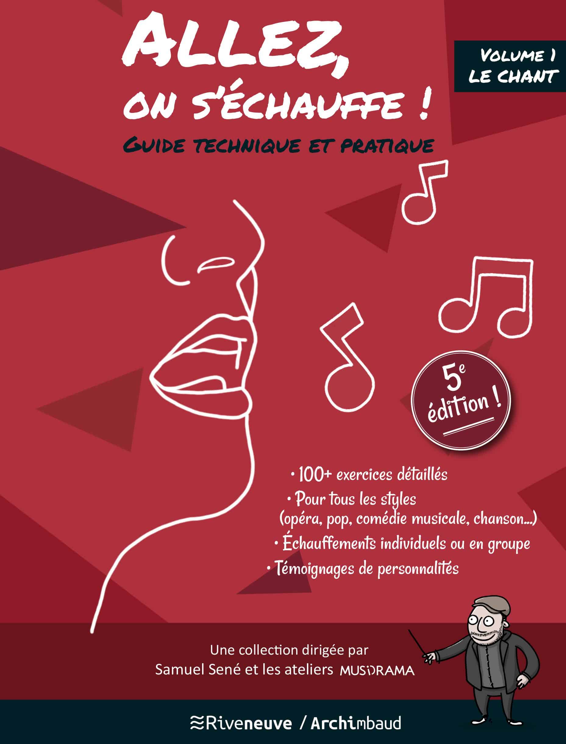 Allez, on s’échauffe ! Guide technique et pratique. Volume I Le Chant