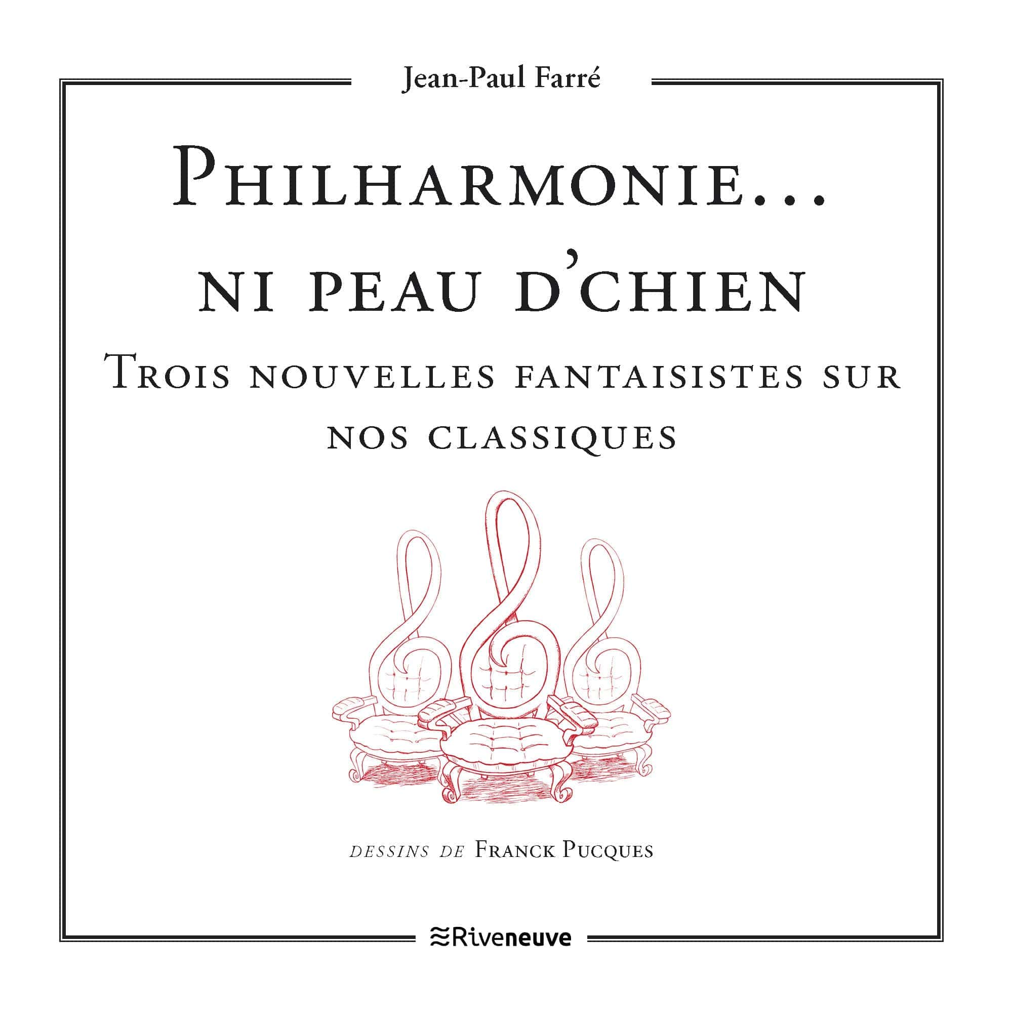 Philharmonie… ni peau d’chien. Trois nouvelles fantaisistes sur nos classiques