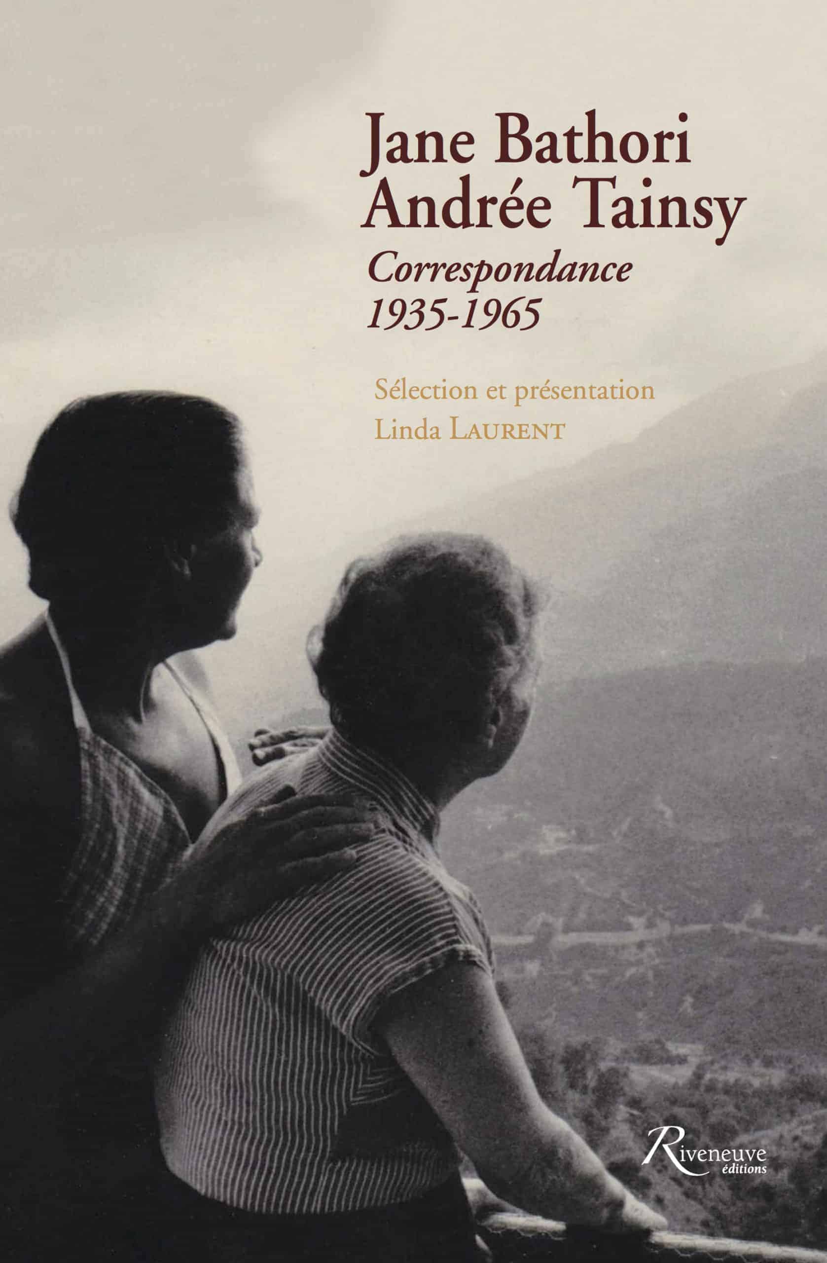 Jane Bathori – Andrée Tainsy. Correspondance 1935-1965 Jane Bathori – Andrée Tainsy. Correspondance 1935-1965