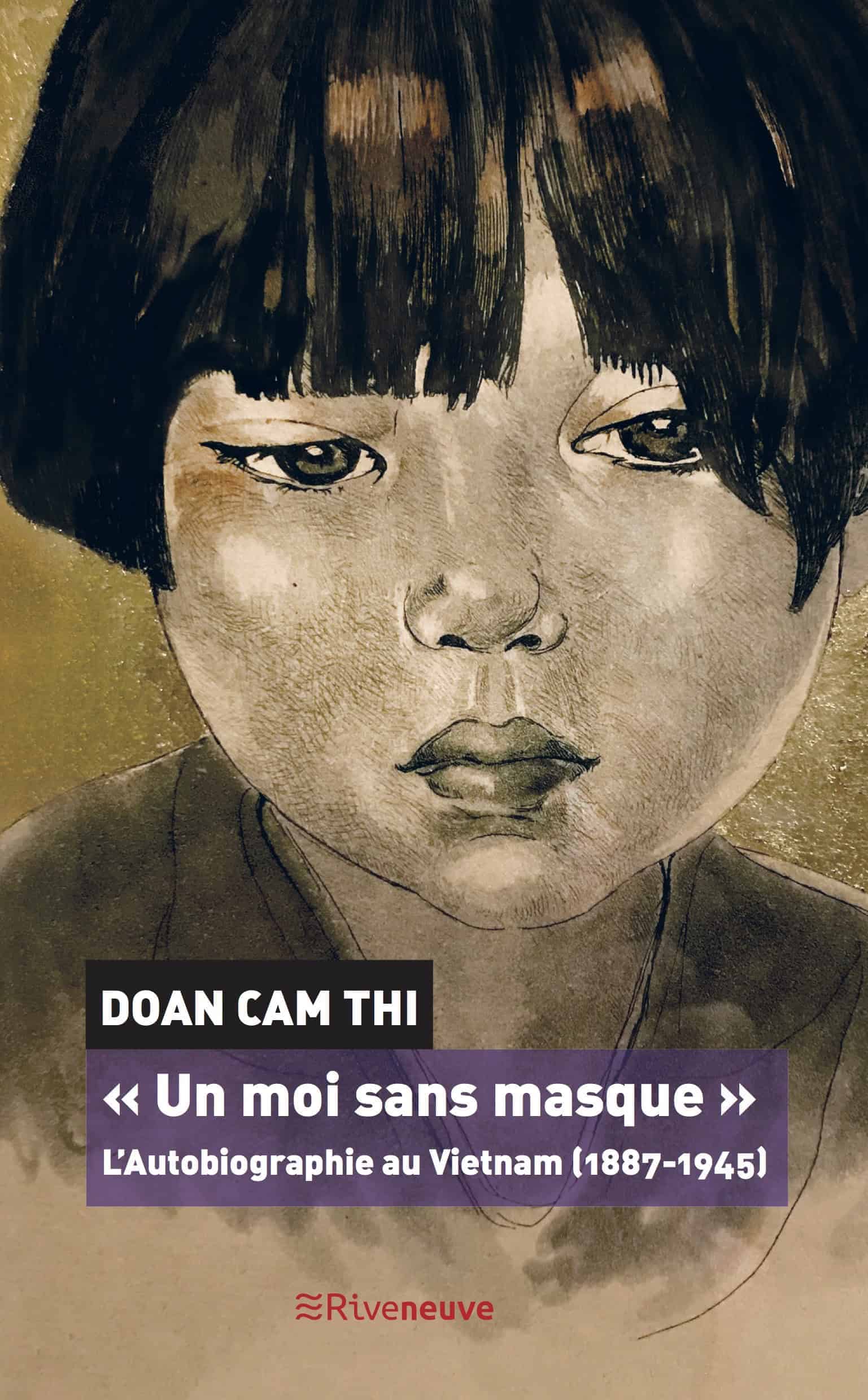 « Un moi sans masque ». L’Autobiographie au Vietnam (1887-1945)