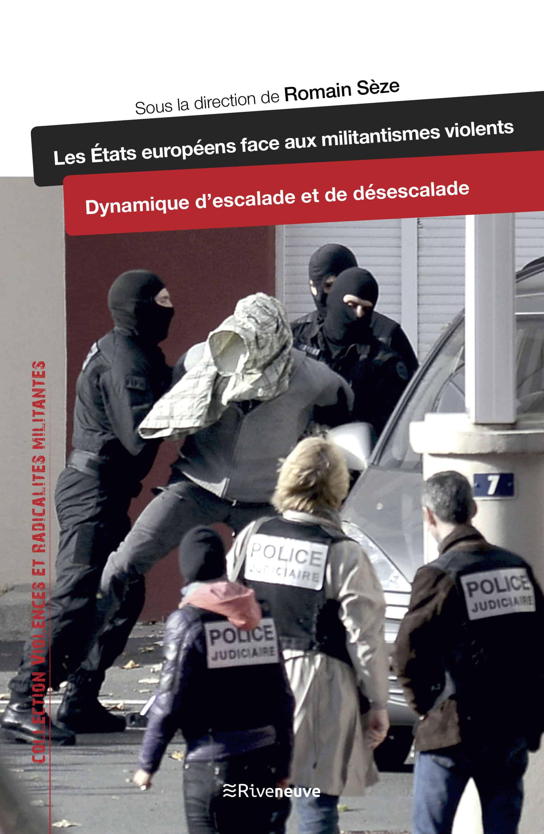 Les États européens face aux militantismes violents. Dynamique d’escalade et de desescalade Les États européens face aux militantismes violents. Dynamique d’escalade et de desescalade