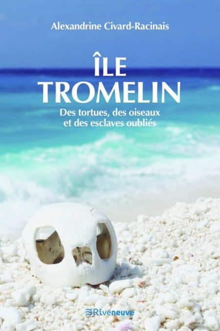 Île Tromelin, des tortues, des oiseaux et des esclaves oubliés