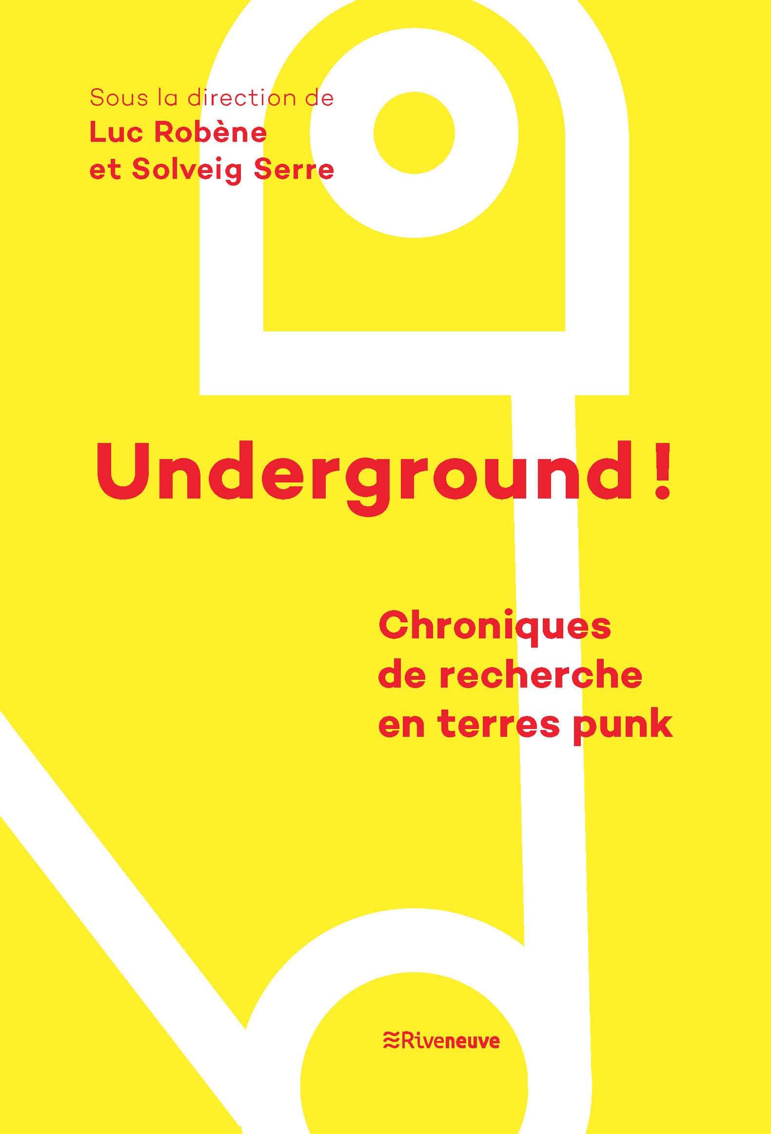 Underground ! Chroniques de recherche en terres punk Underground ! Chroniques de recherche en terres punk
