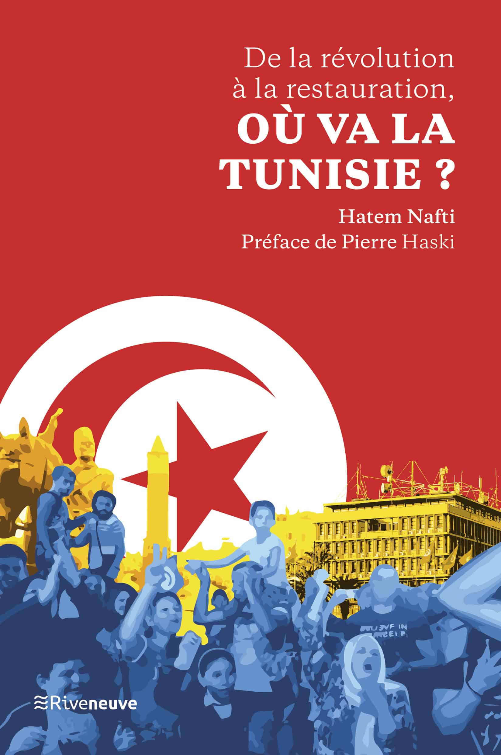 De la révolution à la restauration, où va la Tunisie ? De la révolution à la restauration, où va la Tunisie ?