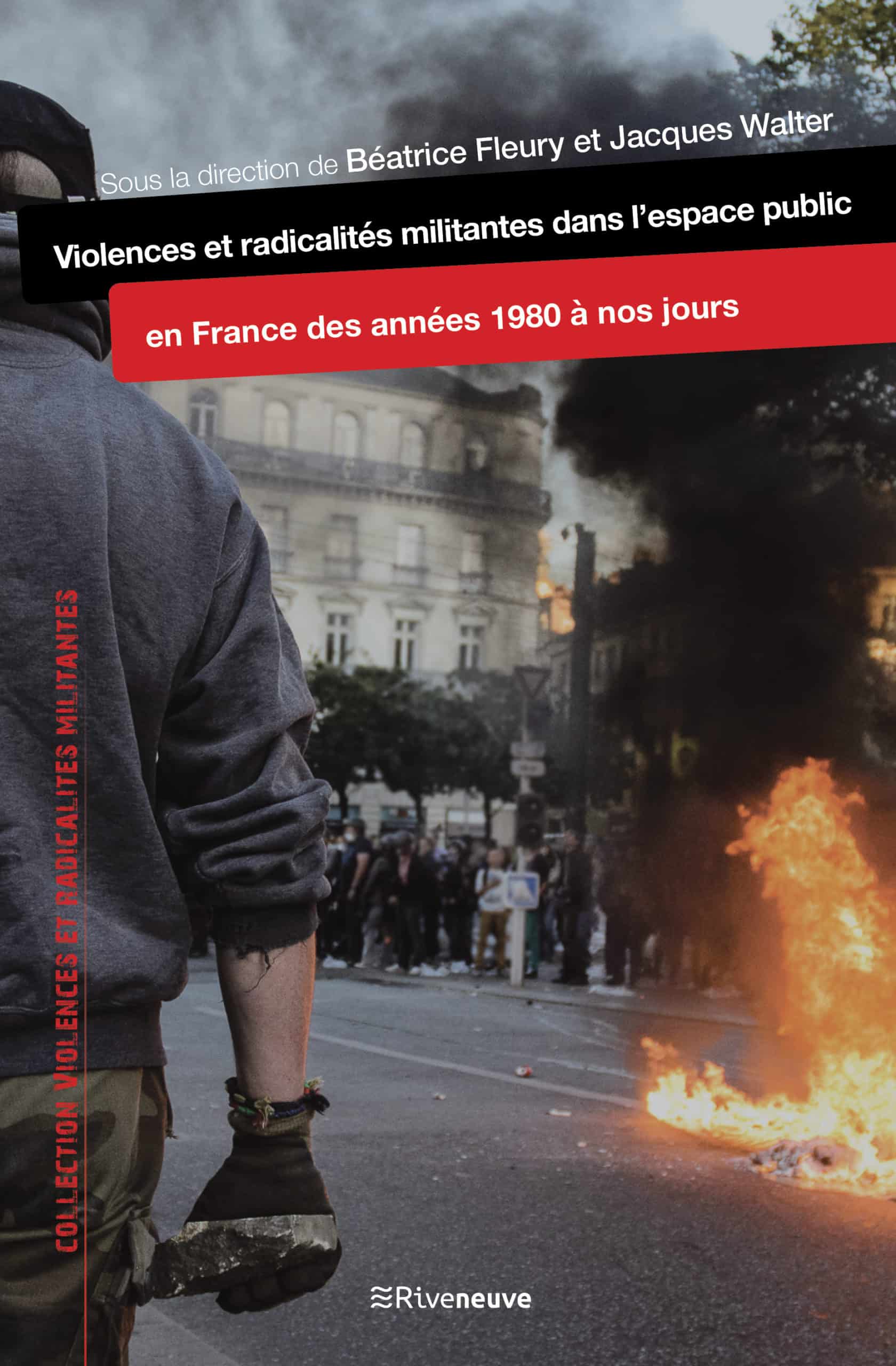 Violences et radicalités militantes dans l’espace public en France, des années 1980 à nos jours