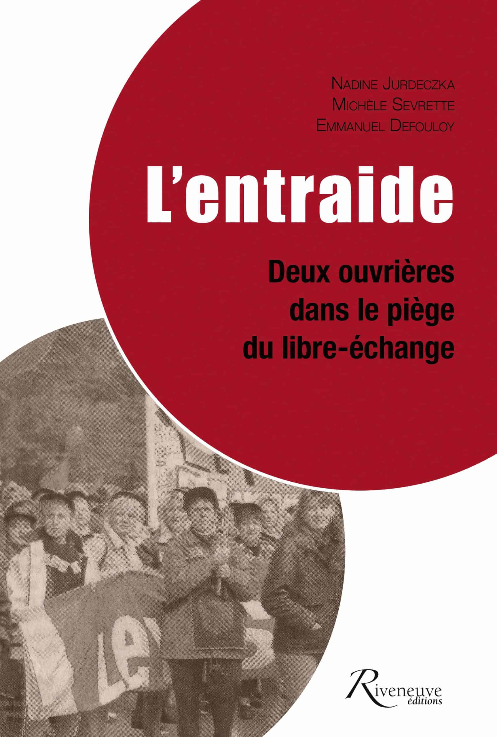 L’entraide. Deux ouvrières dans le piège du libre échange L’entraide. Deux ouvrières dans le piège du libre échange