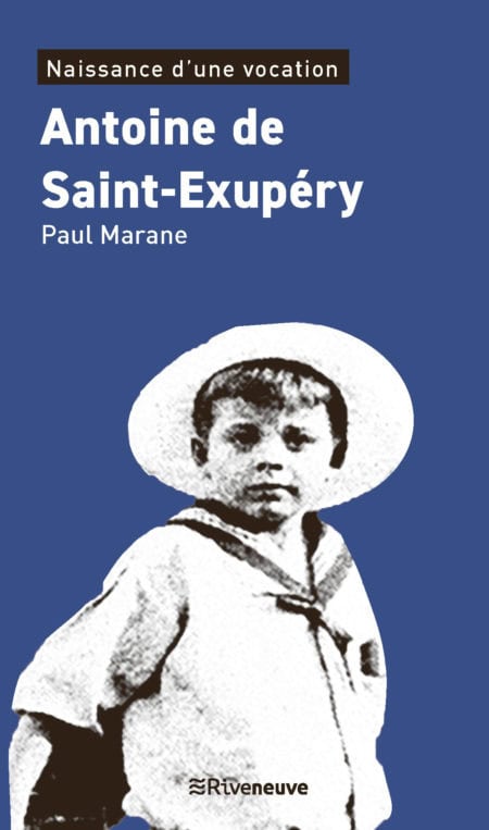 Antoine de Saint-Exupéry. Naissance d'une vocation