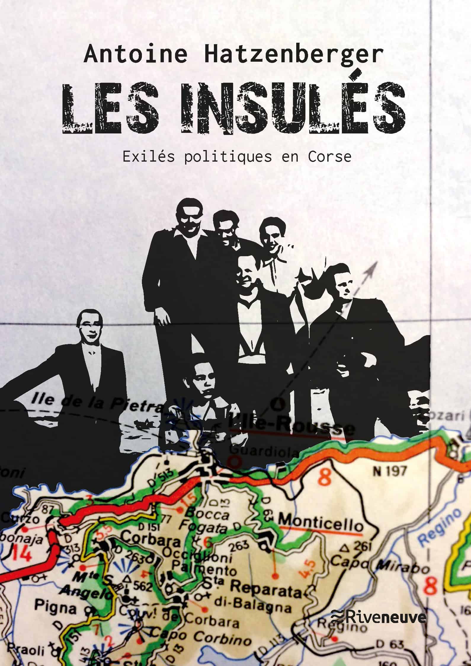 Les insulés. Exilés politiques en Corse