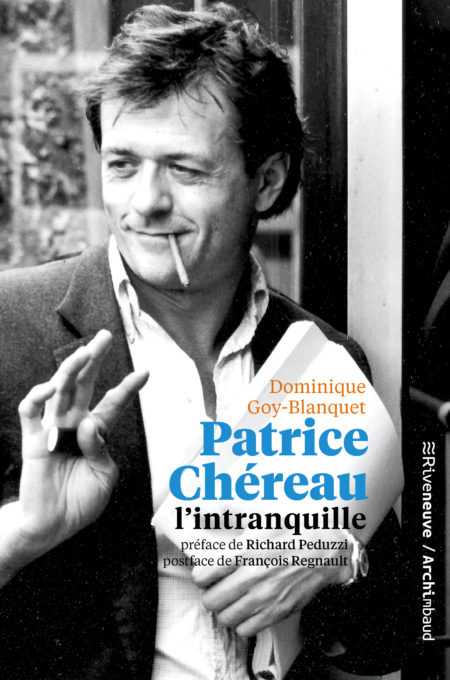 Patrice Chéreau, l'intranquille