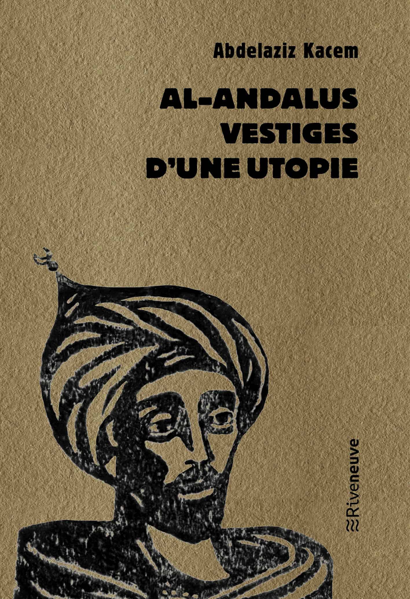 Al-Andalus, vestiges d’une utopie