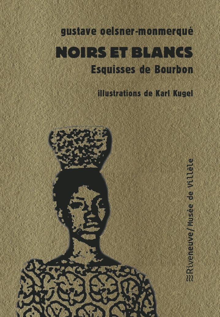 Noirs et Blancs. Esquisses de Bourbon