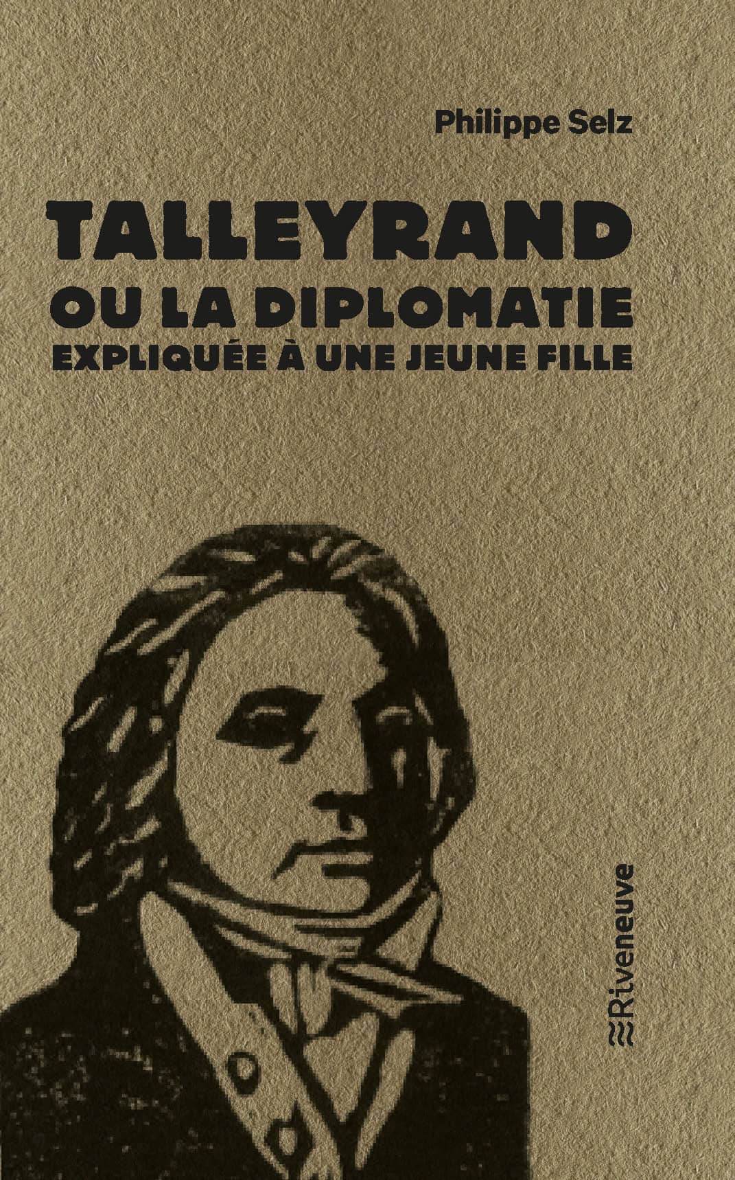 Talleyrand ou la diplomatie expliquée à une jeune fille