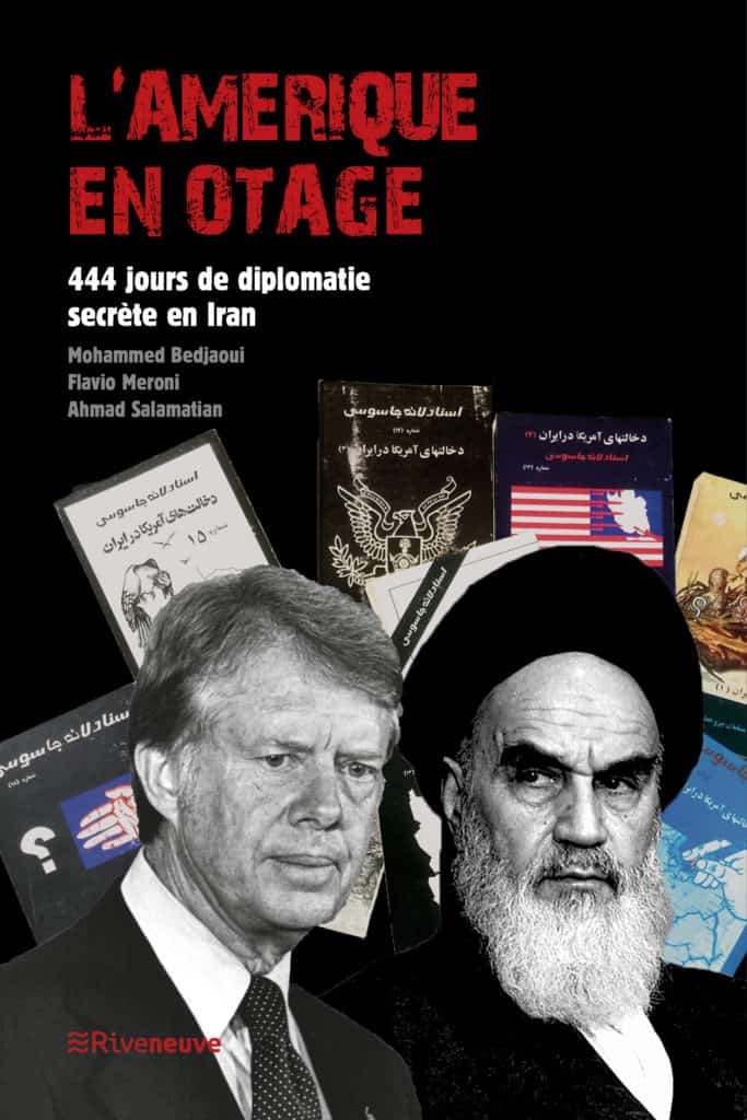 L'Amérique en otage. 444 jours de diplomatie secrète en Iran