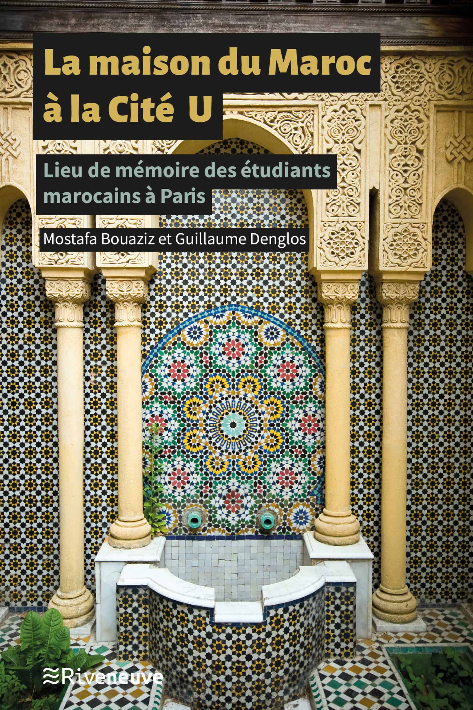 La maison du Maroc à la Cité U. Lieu de mémoire des étudiants marocains à Paris La maison du Maroc à la Cité U. Lieu de mémoire des étudiants marocains à Paris