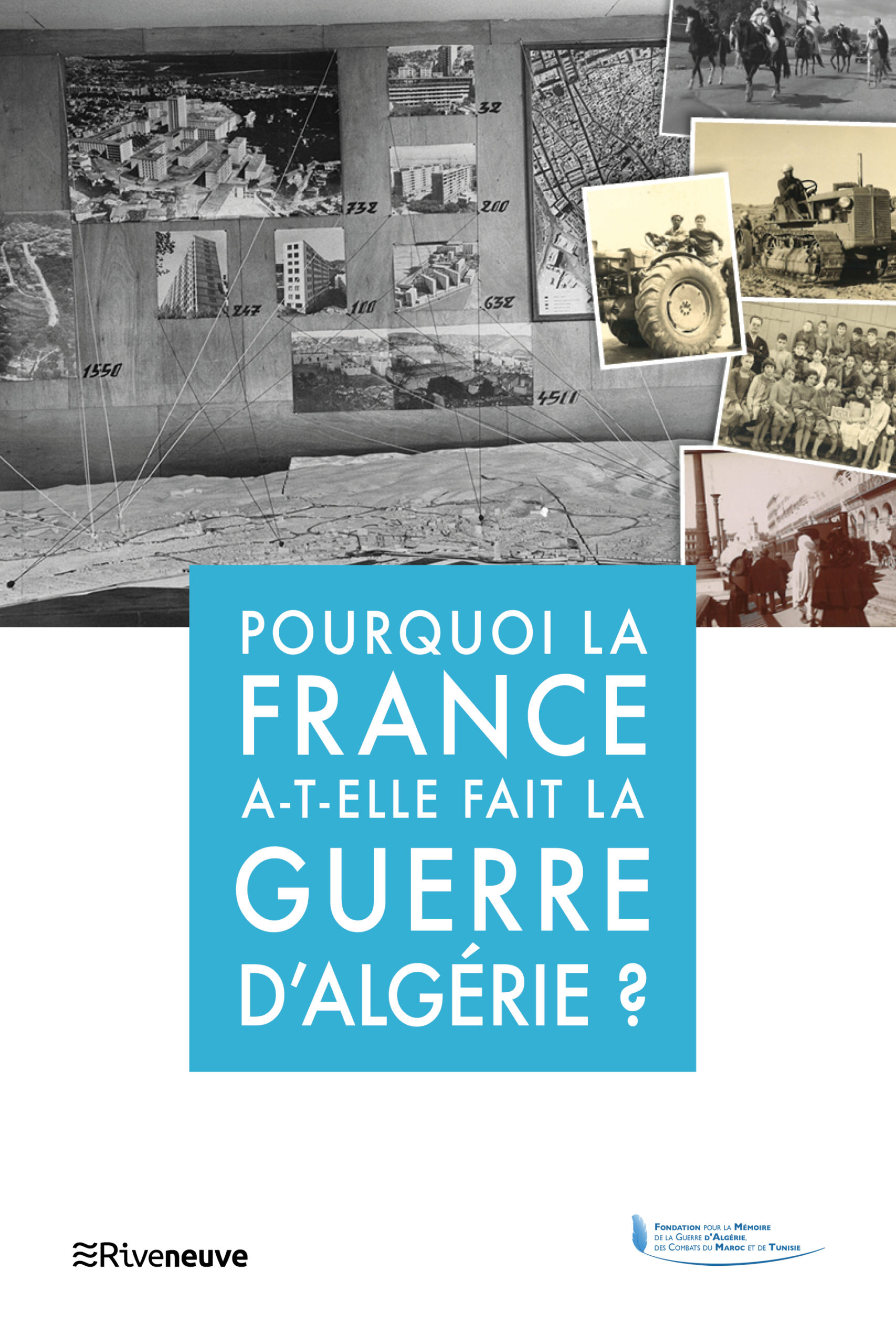 Pourquoi la France a-t-elle fait la guerre d’Algérie ?