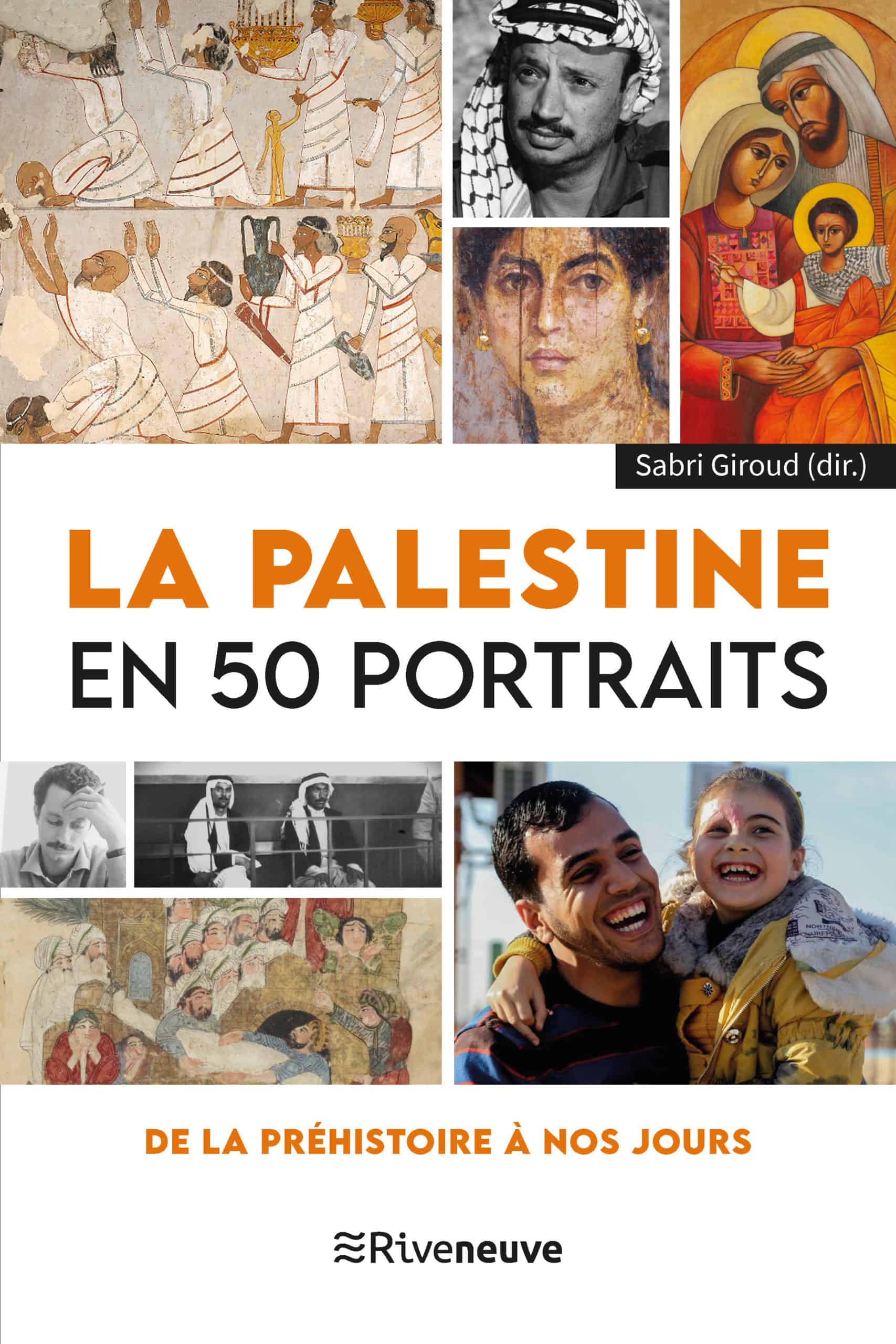 La Palestine en 50 portraits. De la préhistoire à nos jours