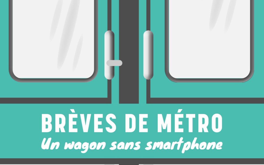 Brèves de métro (saison 3) – Un wagon sans smartphone