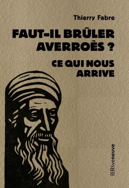 Faut-il brûler Averroès ? Ce qui nous arrive