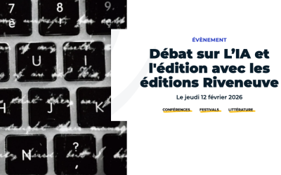 Débat sur l&rsquo;IA et l&rsquo;édition avec les éditions Riveneuve